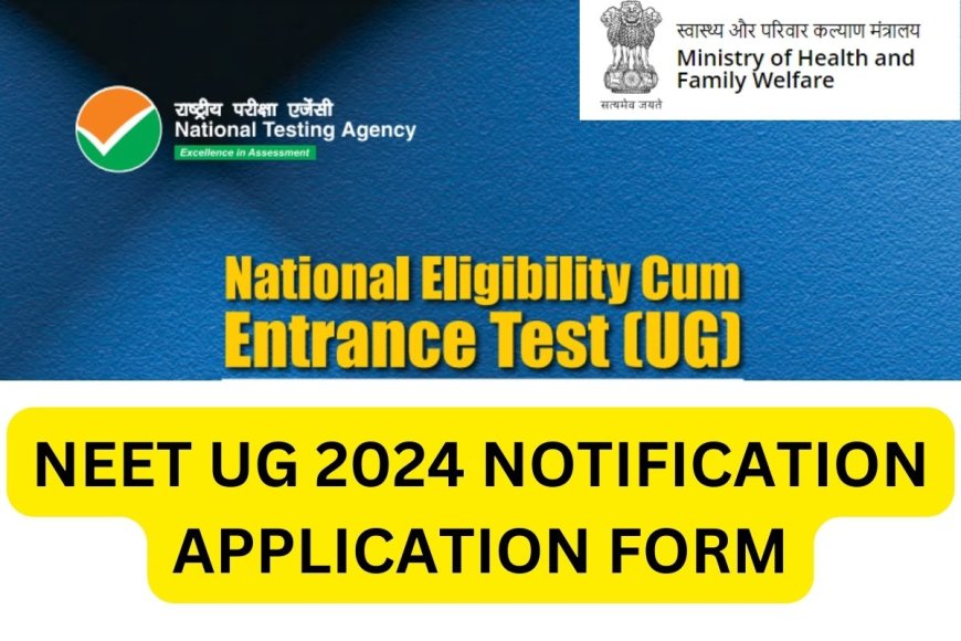 NEET UG 2024: Application Form and Registration Details