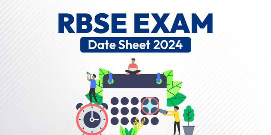 RBSE 2024 Exam Schedule Released: Download Rajasthan Board Class 10th and 12th Exam Dates in PDF Format